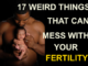 17 Weird Things That Can Mess with Your Fertility