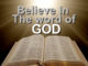 Believe in the word of God-The Bible
