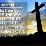 Jesus Christ is the way the truth and the life