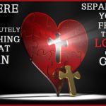 Nothing can separate me from the love of Christ