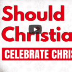 Should Christians celebrate Christmas