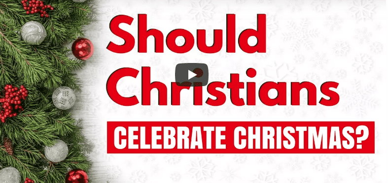Should Christians celebrate Christmas?