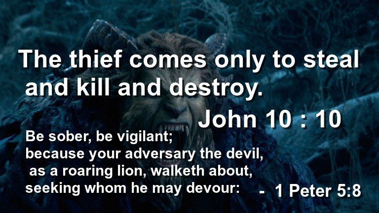 The thief comes only to steal and kill and destroy. I came that they may have life and have it abundantly.