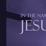 The power in the name of Jesus Christ