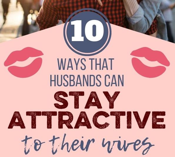 For Husbands 10 Tips to Stay Attractive for Your Wife