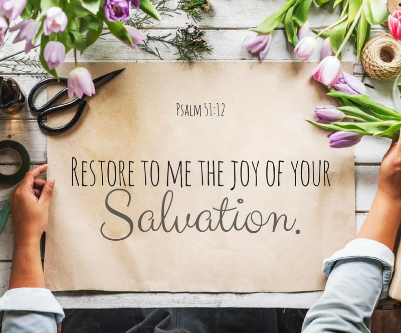 Restore to me the Joy of Your Salvation