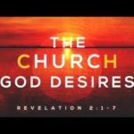 The Church God desires - Rev 2 1-7