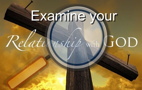 Examine your relationship with God