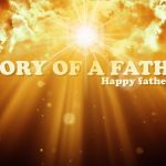 Glory of a father   Happy Fathers Day