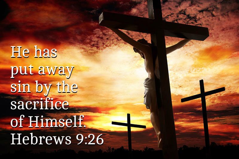 Jesus Christ the saviour of the world - He has put away sin by the sacrifice of Himself