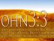 John 3- 3 You must be born again