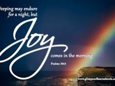 Joy comes in the morning