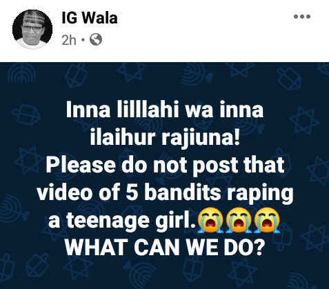 Activist, IG Wala pleads with Nigerians not to circulate a purported video of 5 bandits gang raping a teenage girl