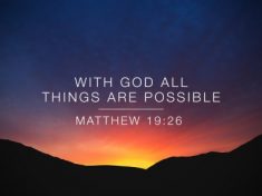 With God all things are possible - Matthew 19:26
