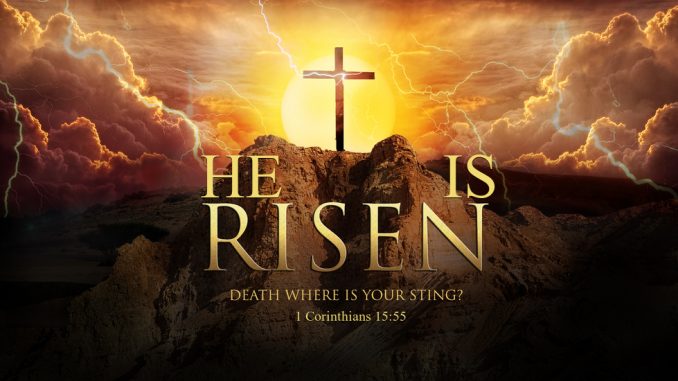 HE IS RISEN- DEATH WHERE IS YOUR STING