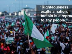 The Search For A New Nigeria (2) - 'RIGHTEOUSNESS' - "Righteousness exalts a nation, but sin is a reproach to any people.” Proverbs 14:34