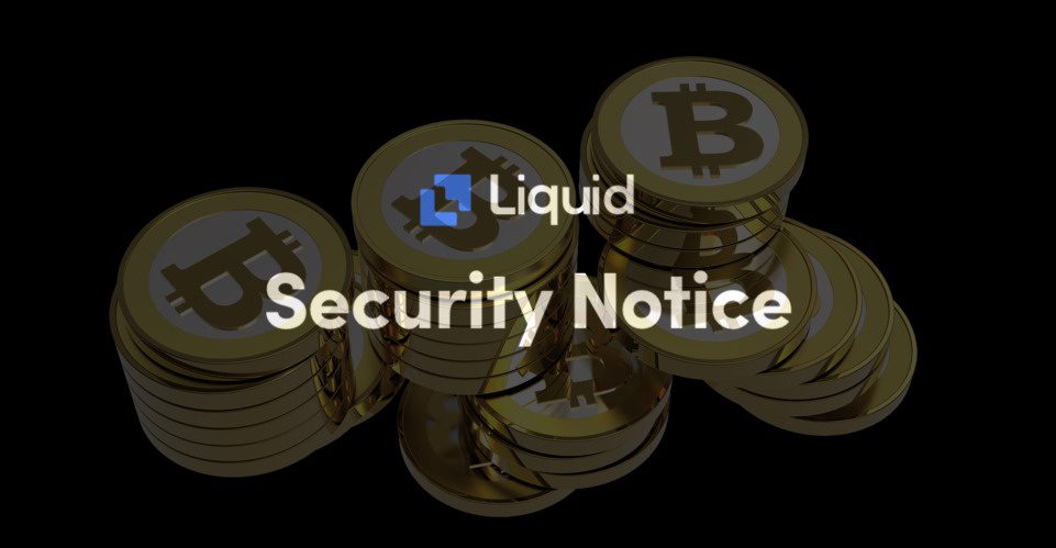 Liquid Cryptocurrency Exchange reveals how it's tracking hackers who stole over $100million from the platform