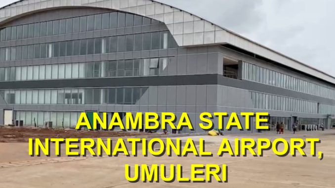 ANAMBRA STATE INTERNATIONAL AIRPORT UMULERI