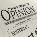 9News Nigeria Editorial Opinion