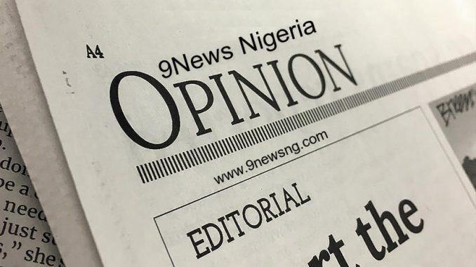 9News Nigeria Editorial Opinion