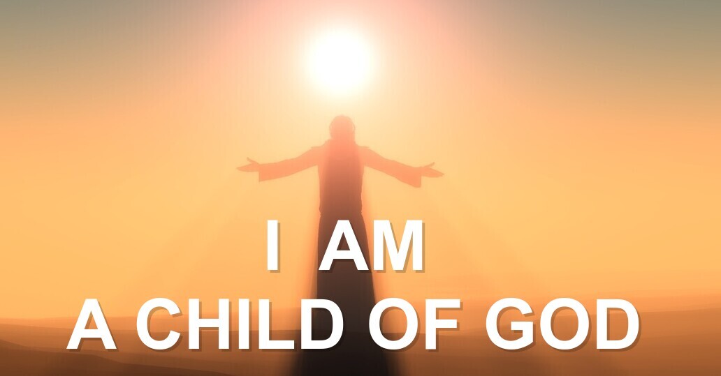 I am a Child of God