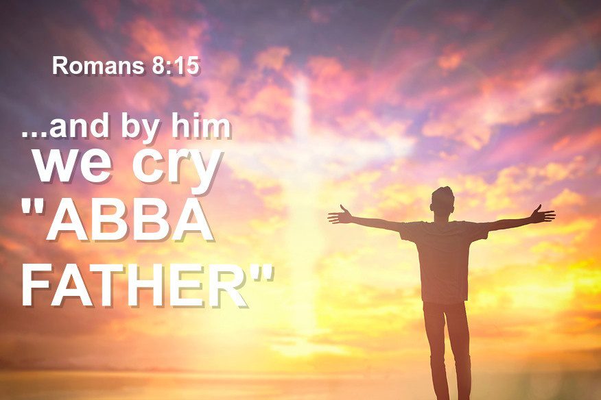 Romans 815   And By Him We Cry Abba Father
