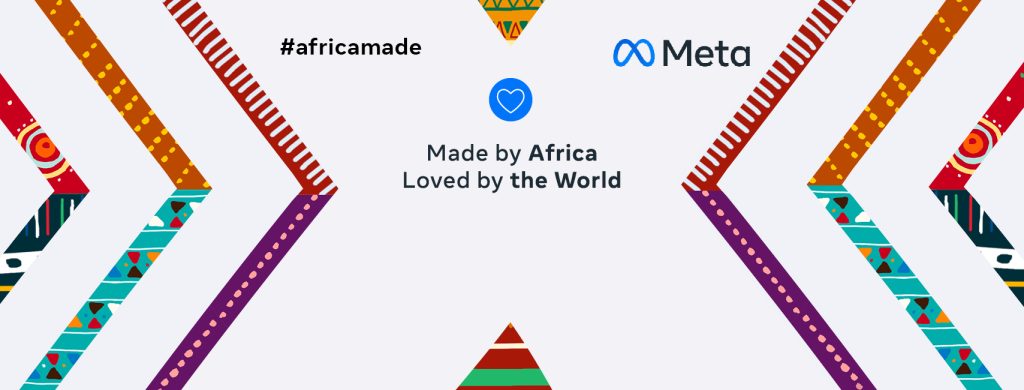 Made by Africa Loved by the World Meta launches its Africa Day campaign spotlighting and celebrating Africans making a global impact