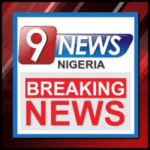 9News Nigeria Breaking News