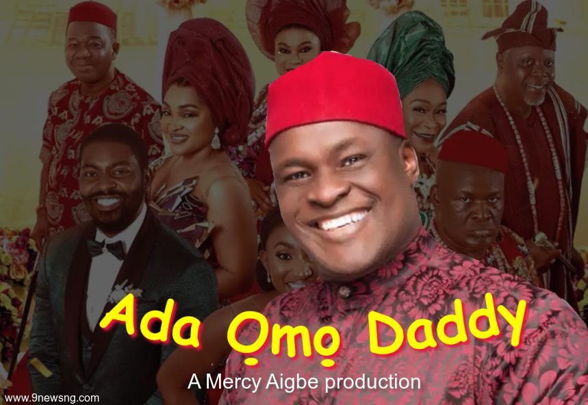 Nollywood Blockbuster Movie, #AdaOmoDaddy featuring Charles Okafor, Mercy Aigbe and other Top Nigerian Actors.